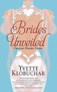 Brides Unveiled: Designer. Dresses. Drama.