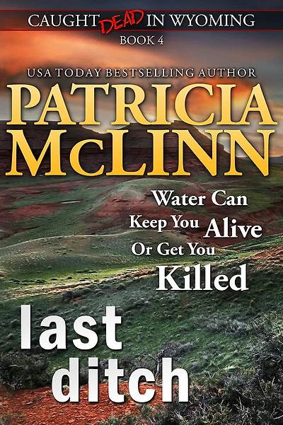 Last Ditch (Caught Dead Wyoming, Book 4)