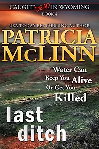 Last Ditch (Caught Dead Wyoming, Book 4)