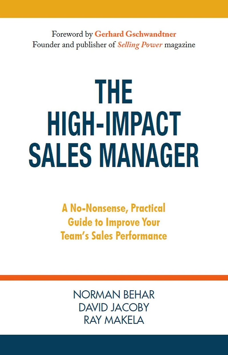 The High-Impact Sales Manager: A No-Nonsense, Practical Guide to Improve Your Team's Sales Performance