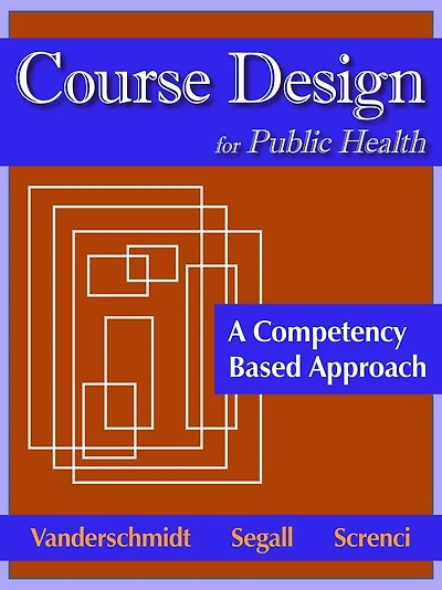 Course Design for Public Health: A Competency Based Approach
