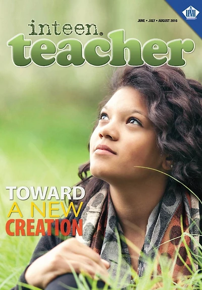 Inteen Teacher (Summer 2016): Toward A New Creation