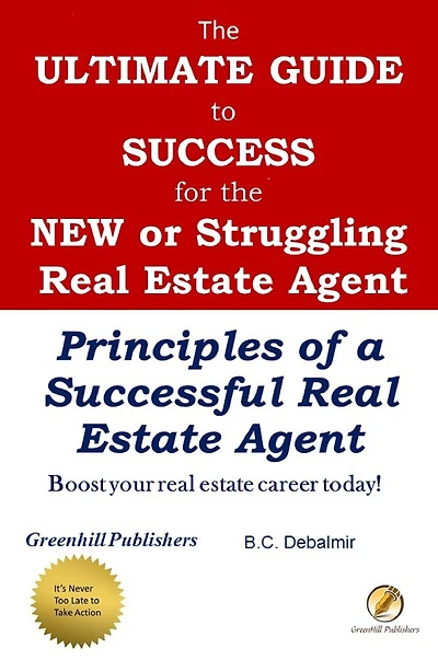 The Ultimate Guide to Success for the New or Struggling Real Estate Agent