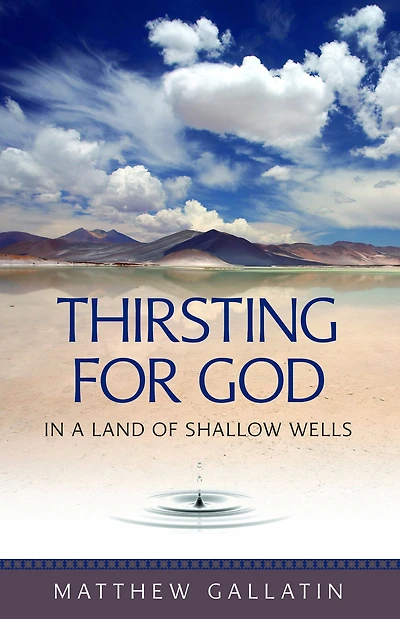 Thirsting for God: a Land of Shallow Wells