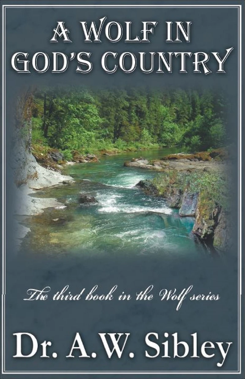 A Wolf in Gods Country "The third book in the Wolf series"