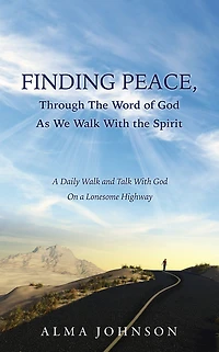 FINDING PEACE, Through the Word of God As We Walk With Spirit