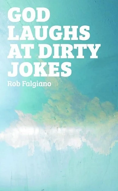 GOD LAUGHS AT DIRTY JOKES