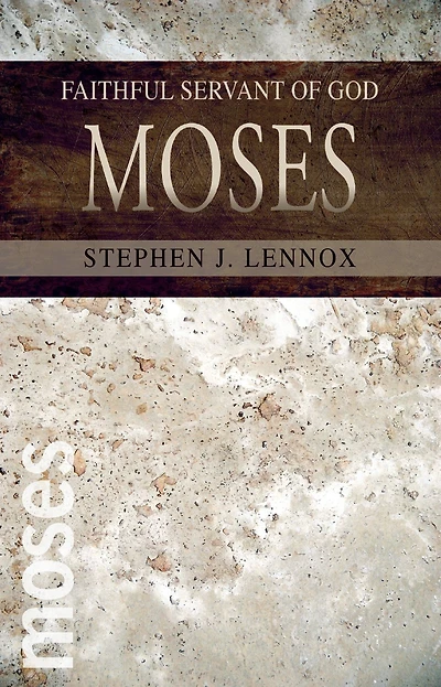 Moses: Faithful Servant of God