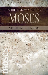 Moses: Faithful Servant of God