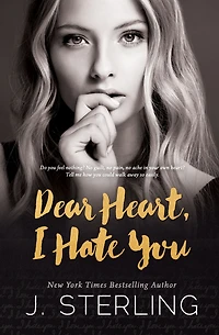Dear Heart I Hate You: A Stand Alone Contemporary Romance