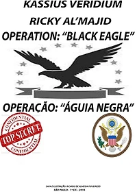 Operation: "Black Eagle" Operacao: "Aguia Negra"