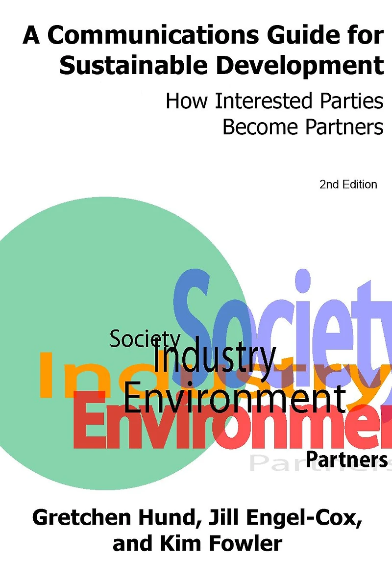 A Communications Guide for Sustainable Development: How Interested Parties Become Partners, 2nd Edition