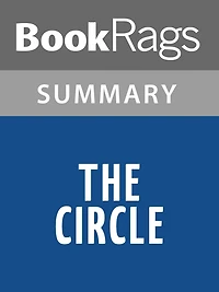 The Circle by Dave Eggers Summary & Study Guide