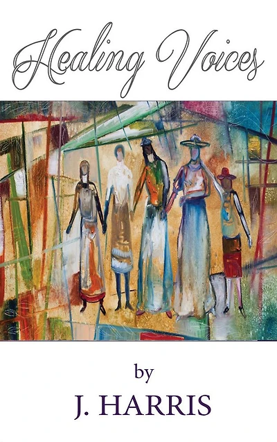 Healing Voices: Women of Faith Who Survived Abuse Speak Out, Volume 1