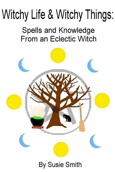 Witchy Life & Things: Spells and Knowledge From an Eclectic Witch