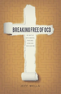 Breaking Free of OCD: My Battle With Mental Pain and How God Rescued Me