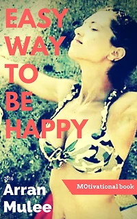 EASY WAY TO BE HAPPY Motivational book