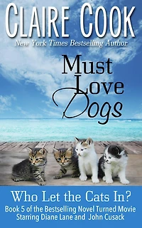 Must Love Dogs: Who Let the Cats In?