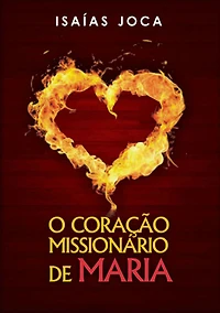 O Coracao Missionario De Maria