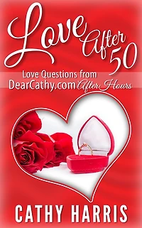 Love After 50: Love Questions from DearCathy.com After Hours