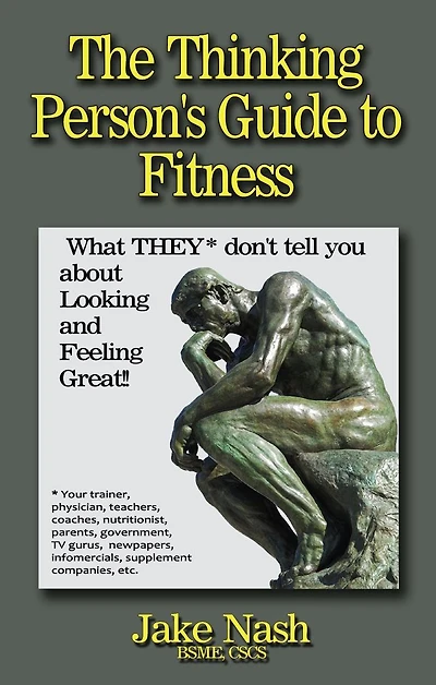 The Thinking Persons Guide To Fitness