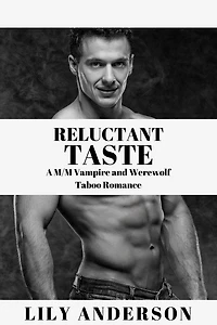 Reluctant Taste: A M/M Vampire and Werewolf Taboo Romance