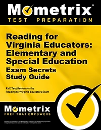 Reading for Virginia Educators: Elementary and Special Education Exam Secrets Study Guide: RVE Test Review for the Reading for Virginia Educators Exam
