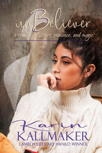 Unbeliever: a novella of sisters, romance, and magic