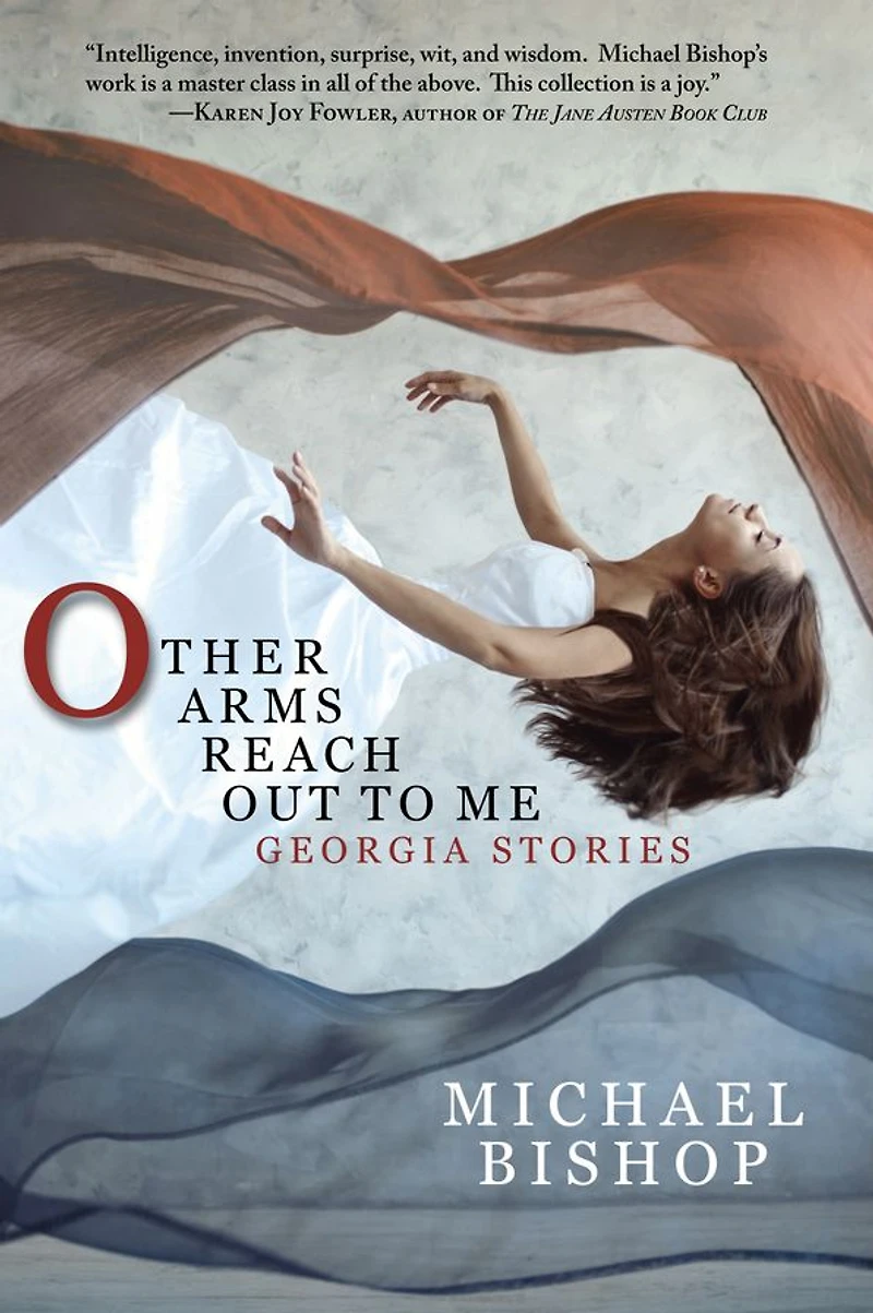 Other Arms Reach Out to Me and Other Stories