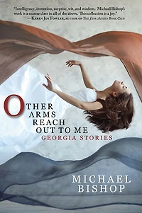 Other Arms Reach Out to Me and Other Stories
