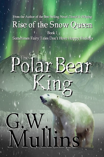 Rise Of The Snow Queen Book One: Polar Bear King