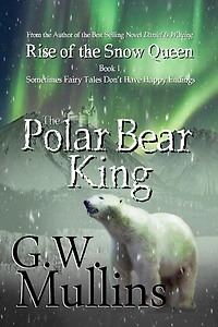 Rise Of The Snow Queen Book One: Polar Bear King