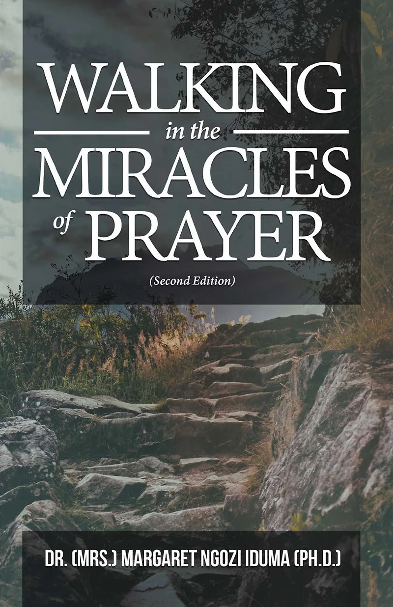 WALKING IN THE MIRACLES OF PRAYER (Second Edition)