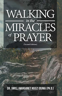 WALKING IN THE MIRACLES OF PRAYER (Second Edition)