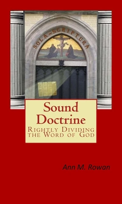 Sound Doctrine: Rightly Dividing the Word of God
