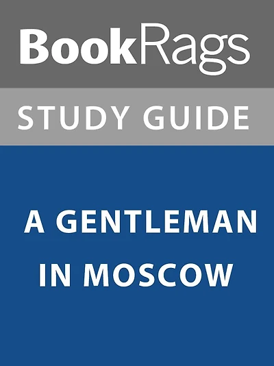 Summary & Study Guide: A Gentleman in Moscow