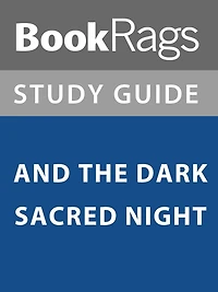 Summary & Study Guide: And the Dark Sacred Night