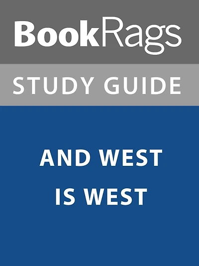 Summary & Study Guide: And West is West