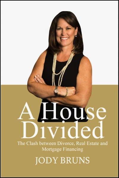 A House Divided: The Clash between Divorce, Real Estate & Mortgage Financing