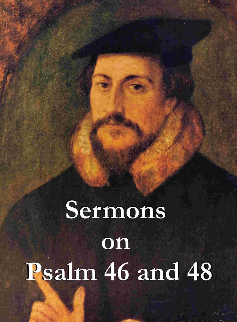 Sermons on Psalm 46 and 48