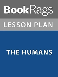 Summary & Study Guide: The Humans