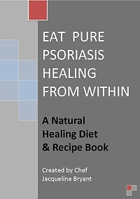 Eat Pure Psoriasis Healing From Within