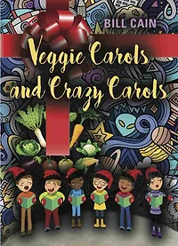 Veggie Carols and Crazy