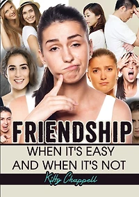 FRIENDSHIP: When It's Easy and When It's Not