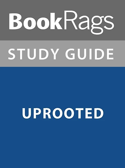 Summary & Study Guide: Uprooted