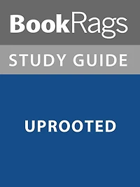 Summary & Study Guide: Uprooted