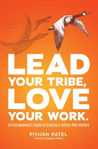 Lead Your Tribe, Love Work: An Entrepreneur's Guide to Creating a Culture that Matters