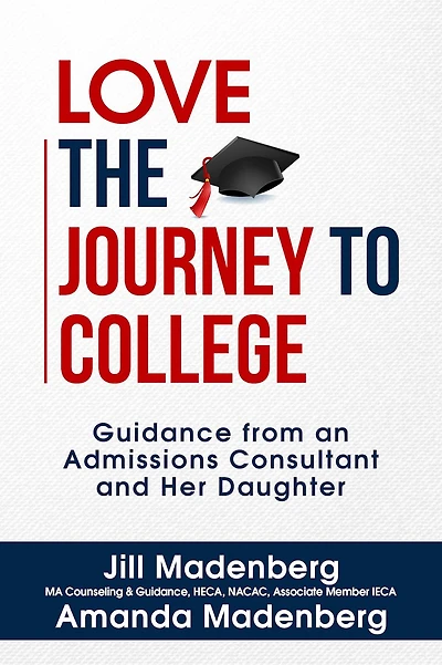 Love the Journey to College: Guidance from an Admissions Consultant and Her Daughter