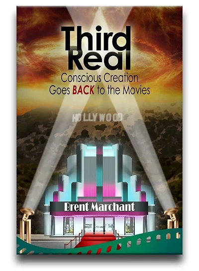 Third Real: Conscious Creation Goes Back to the Movies