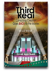 Third Real: Conscious Creation Goes Back to the Movies